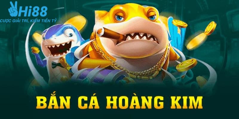 bắn cá hoàng kim