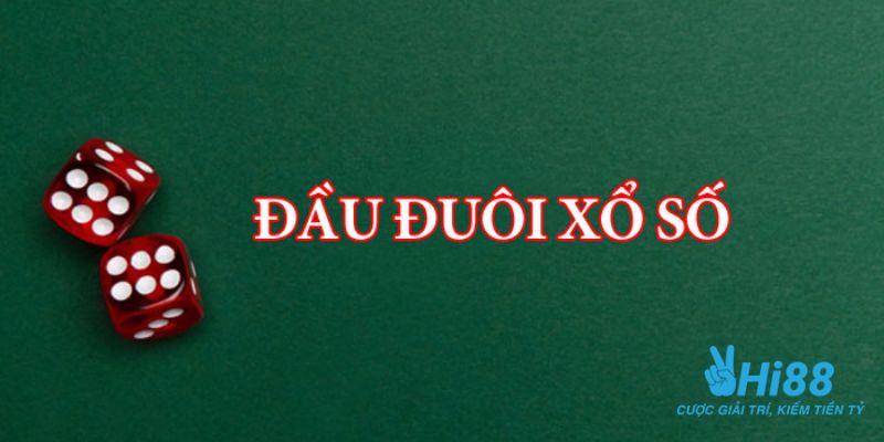 đầu đuôi trong xổ số Giải thích về đầu đuôi trong xổ số nghĩa là gì?