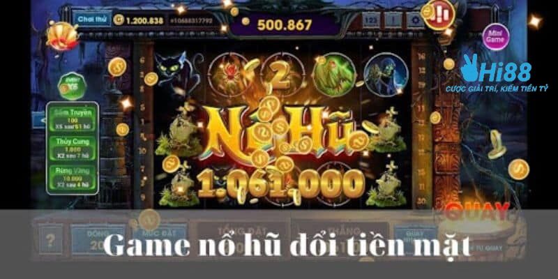 Khám phá top 4 game nổ hũ ăn tiền đỉnh cao