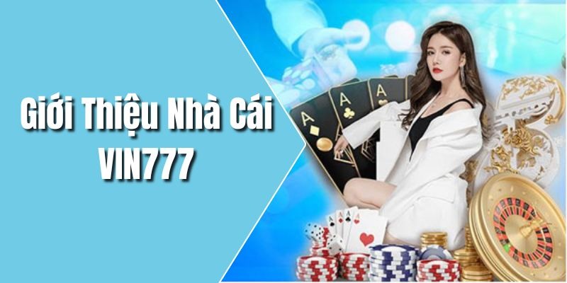 Tìm hiểu vài điểm nổi bật của nhà cái Vin777 com Tìm hiểu vài điểm nổi bật của nhà cái Vin777 com