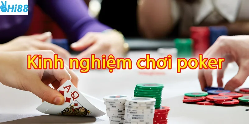 Kinh nghiệm chơi Poker giúp bạn tránh được những sai lầm khi chơi