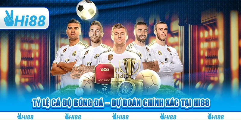Tỷ Lệ Cá Độ Bóng Đá – Dự Đoán Chính Xác Tại Nhà Cái Hi88