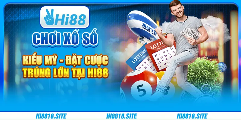 Chơi Xổ Số Kiểu Mỹ - Đặt Cược Trúng Lớn Tại Nhà Cái Hi88