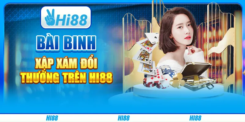 Game Bài Binh Xập Xám Đổi Thưởng Trên Nhà Cái Hi88