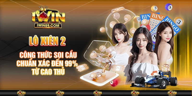 Lô xiên 2 – Công thức soi cầu chuẩn xác đến 99% từ cao thủ