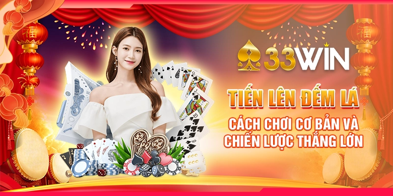 Tiến Lên Đếm Lá - Cách Chơi Cơ Bản Và Chiến Lược Thắng Lớn