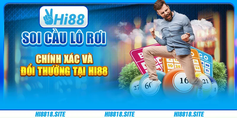 Soi Cầu Lô Rơi Chính Xác Và Đổi Thưởng Tại Nhà Cái Hi88