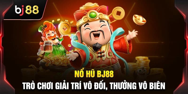 Những tựa game quay hũ BJ 88 hot nhất cho người chơi