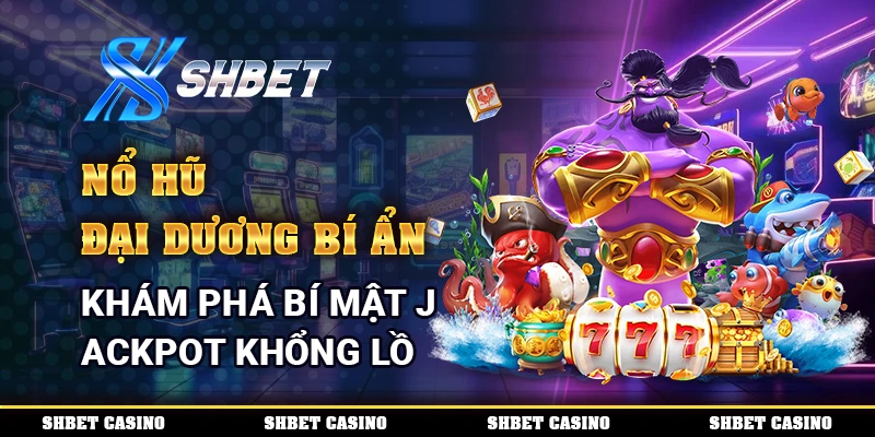 Nổ Hũ Đại Dương Bí Ẩn