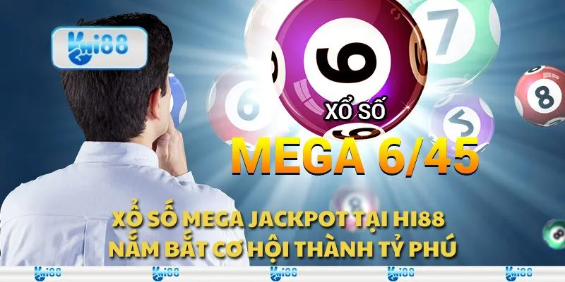 Xổ số Mega Jackpot tại Hi88 - Nắm bắt cơ hội thành tỷ phú