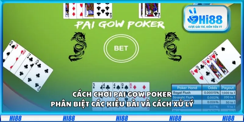 Cách chơi Pai Gow Poker: Phân biệt các kiểu bài và cách xử lý