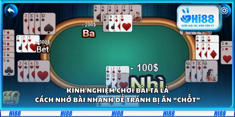 Kinh nghiệm chơi bài Tá Lả: Cách nhớ bài nhanh để tránh bị ăn “chốt”